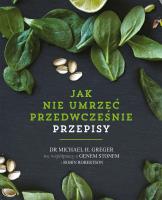 Okładka książki Jak nie umrzeć przedwcześnie. Przepisy