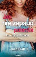 Jak nie zepsuć palanta. Autor: Anna Craft. SmakLiter.pl Okładka książki Jak nie zepsuć palanta