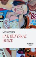 Jak Odzyskać Duszę. Autor: Obara Karina. SmakLiter.pl Okładka książki Jak Odzyskać Duszę