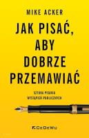 Okładka książki Jak pisać, aby dobrze przemawiać. Sztuka pisania wystąpień publicznych