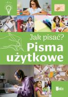 Jak pisać? Pisma użytkowe. Autor: Nożyńska-Demianiuk Agnieszka. SmakLiter.pl Okładka książki Jak pisać? Pisma użytkowe