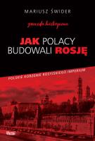 Jak Polacy budowali Rosję. Autor: Świder Mariusz. SmakLiter.pl Okładka książki Jak Polacy budowali Rosję