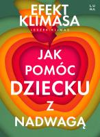 Jak pomóc dziecku z nadwagą. Efekt Klimasa. Autor: Klimasz Leszek. SmakLiter.pl Okładka książki Jak pomóc dziecku z nadwagą. Efekt Klimasa