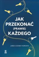 Jak przekonać (prawie) każdego. Autor: Jared Cooney Horvath. SmakLiter.pl Okładka książki Jak przekonać (prawie) każdego