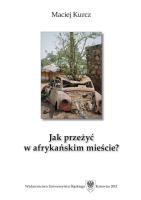 Okładka książki Jak przeżyć w afrykańskim mieście? Człowiek wobec