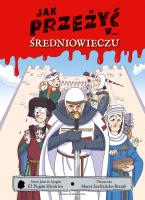 Jak przeżyć w średniowieczu. Autor: Juan de Aragón, Marta Szafrańska-. SmakLiter.pl Okładka książki Jak przeżyć w średniowieczu