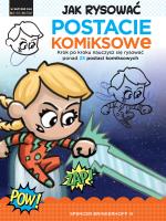 Jak rysować Postacie komiksowe. Autor: Spencer Brinkerhoff III, Anna Cichowicz. SmakLiter.pl Okładka książki Jak rysować Postacie komiksowe