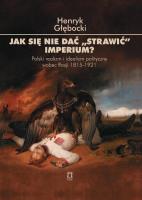 Jak się nie dać 'strawić' Imperium?. Autor: Głębocki Henryk. SmakLiter.pl Okładka książki Jak się nie dać 'strawić' Imperium?