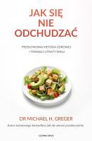 Okładka książki Jak się nie odchudzać. Przełomowa metoda zdrowej i trwałej utraty wagi