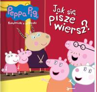 Jak się pisze wiersz? Świnka Peppa. Książeczki z półeczki. Autor: Opracowanie zbiorowe. SmakLiter.pl Okładka książki Jak się pisze wiersz? Świnka Peppa. Książeczki z półeczki