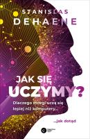 Jak się uczymy?. Autor: Dehaene 	Stanislas. SmakLiter.pl Okładka książki Jak się uczymy?