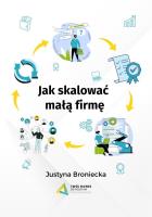 Jak skalować małą firmę. Autor: Broniecka Justyna. SmakLiter.pl Okładka książki Jak skalować małą firmę