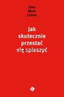 Jak skutecznie przestać się spieszyć. Autor: John Mark Comer. SmakLiter.pl Okładka książki Jak skutecznie przestać się spieszyć