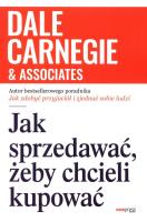 Jak sprzedawać, żeby chcieli kupować. Autor: Carnegie Dale  & Associates. SmakLiter.pl Okładka książki Jak sprzedawać, żeby chcieli kupować