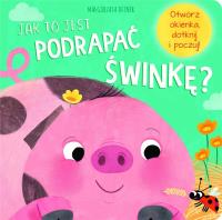 Okładka książki Jak to jest podrapać świnkę?