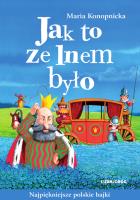 Jak to ze lnem było. Autor: Konopnicka Maria. SmakLiter.pl Okładka książki Jak to ze lnem było