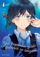 Okładka książki Jak tropikalna rybka tęskniąca za śniegiem. Tom 4