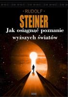 Jak uzyskać poznanie wyższych światów?. Autor: Rudolf Steiner. SmakLiter.pl Okładka książki Jak uzyskać poznanie wyższych światów?