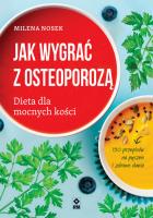 Jak wygrać z osteoporozą. Autor: Milena Nosek. SmakLiter.pl Okładka książki Jak wygrać z osteoporozą