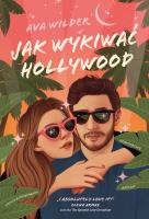 Jak wykiwać Hollywood. Autor: Ava Wilder. SmakLiter.pl Okładka książki Jak wykiwać Hollywood