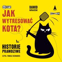 Jak wytresować kota? Historie prawdziwe - Audiobook. Autor: Dawid Ratajczak. SmakLiter.pl Okładka książki Jak wytresować kota? Historie prawdziwe - Audiobook