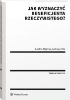 Jak wyznaczyć beneficjenta rzeczywistego?. Autor: Andrzej Otto, Juditha Majcher. SmakLiter.pl Okładka książki Jak wyznaczyć beneficjenta rzeczywistego?