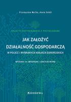 Okładka książki Jak założyć działalność gospodarczą w Polsce i wybranych krajach europejskich