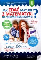 Jak zdać maturę z matematyki? ZR 2023 Repetytorium. Autor: Kulma Dariusz. SmakLiter.pl Okładka książki Jak zdać maturę z matematyki? ZR 2023 Repetytorium