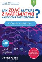 Jak zdać maturę z matematyki? ZR Arkusze maturalne. Autor: Kulma Dariusz. SmakLiter.pl Okładka książki Jak zdać maturę z matematyki? ZR Arkusze maturalne
