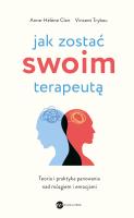 Jak zostać swoim terapeutą.Teoria i praktyka panowania nad mózgiem i emocjami wyd. 2. Autor: Clair Anne- Helene, Trybou Vincent. SmakLiter.pl Okładka książki Jak zostać swoim terapeutą.Teoria i praktyka panowania nad mózgiem i emocjami wyd. 2