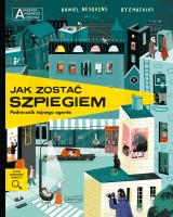 Jak zostać szpiegiem. Podręcznik tajnego agenta. Akademia mądrego dziecka. Chcę wiedzieć więcej. Autor: Daniel Nesquens. SmakLiter.pl Okładka książki Jak zostać szpiegiem. Podręcznik tajnego agenta. Akademia mądrego dziecka. Chcę wiedzieć więcej