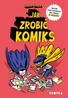 Jak zrobić komiks. Autor: Ford Jason. SmakLiter.pl Okładka książki Jak zrobić komiks