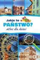 Jakie to państwo? Europa. Atlas dla dzieci w. 2022. Autor: Jarosław Górski. SmakLiter.pl Okładka książki Jakie to państwo? Europa. Atlas dla dzieci w. 2022