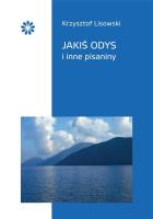 Jakiś Odys i inne pisaniny. Autor: Lisowski Krzysztof. SmakLiter.pl Okładka książki Jakiś Odys i inne pisaniny