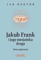 Jakub Frank i jego mesjańska droga. Autor: Doktór Jan. SmakLiter.pl Okładka książki Jakub Frank i jego mesjańska droga