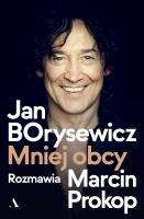 Jan Borysewicz. Mniej obcy. Autor: Jan Borysewicz, Marcin Prokop. SmakLiter.pl Okładka książki Jan Borysewicz. Mniej obcy