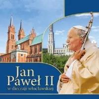 Jan Paweł II w diecezji włocławskiej. Autor: Łukasz Grabiasz, Urszula Haśkiewicz. SmakLiter.pl Okładka książki Jan Paweł II w diecezji włocławskiej