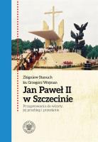 Jan Paweł II w Szczecinie.... Autor: Stanuch Zbigniew, ks. Wejman Grzegorz. SmakLiter.pl Okładka książki Jan Paweł II w Szczecinie...