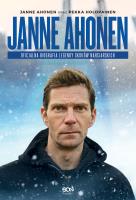 Janne Ahonen. Oficjalna biografia. Autor: Janne Ahonen, Pekka Holopainen, Marta Laskowska. SmakLiter.pl Okładka książki Janne Ahonen. Oficjalna biografia