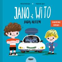 Jano i Wito jadą autem. Autor: Wiola Wołoszyn. SmakLiter.pl Okładka książki Jano i Wito jadą autem