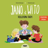 Jano i Wito. Telefon taty. Autor: Wiola Wołoszyn. SmakLiter.pl Okładka książki Jano i Wito. Telefon taty