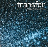 Jarosław Kozakiewicz. Transfer. Autor: red. Gabriela Świtek. SmakLiter.pl Okładka książki Jarosław Kozakiewicz. Transfer