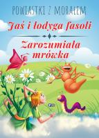 JAŚ I ŁODYGA FASOLI ZAROZUMIAŁA MRÓWKA POWIASTKI Z MORAŁEM - uszkodzone. Autor: Opracowanie zbiorowe. SmakLiter.pl Okładka książki JAŚ I ŁODYGA FASOLI ZAROZUMIAŁA MRÓWKA POWIASTKI Z MORAŁEM - uszkodzone