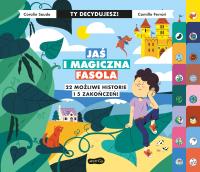 Jaś i magiczna fasola. Ty decydujesz. Autor: Coralie Saudo, Camille Ferrari. SmakLiter.pl Okładka książki Jaś i magiczna fasola. Ty decydujesz