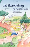 Jaś Skorobohaty. Na ratunek tacie. Autor: Wojciech Bablok, Igor Kubik. SmakLiter.pl Okładka książki Jaś Skorobohaty. Na ratunek tacie