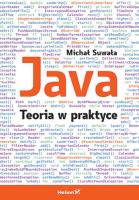 Java. Teoria w praktyce. Autor: Michał Suwała. SmakLiter.pl Okładka książki Java. Teoria w praktyce