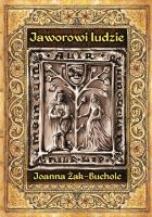 Okładka książki Jaworowi ludzie. Rzecz o czasach Bolka II świdnickiego