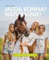 Jazda konna? Naturalnie! w,2. Autor: Gródek Elżbieta. SmakLiter.pl Okładka książki Jazda konna? Naturalnie! w,2
