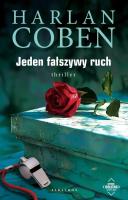 Jeden fałszywy ruch. Autor: Harlan Coben. SmakLiter.pl Okładka książki Jeden fałszywy ruch
