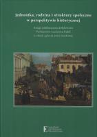 Jednostka rodzina i struktury społeczne w perspektywie historycznej. Wydawca: Instytut Badań nad Dziedzictwem Kulturowym Europy. SmakLiter.pl Opakowanie Jednostka rodzina i struktury społeczne w perspektywie historycznej
